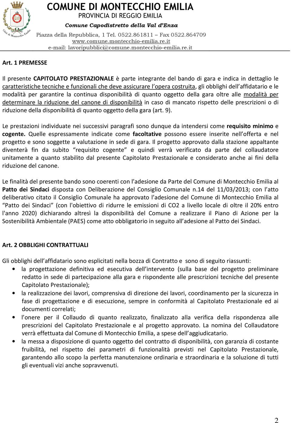 di mancato ispetto delle pescizioni o di iduzione della disponibilità di quanto oggetto della gaa (at. 9).