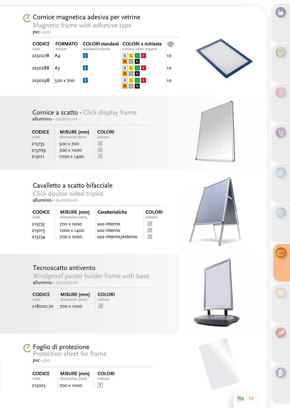 bifacciale Click double sided tripod Caratteristiche 215733 700 x 1000 uso interno 215015 1000 x 1400 uso interno 215734 700 x 1000 uso