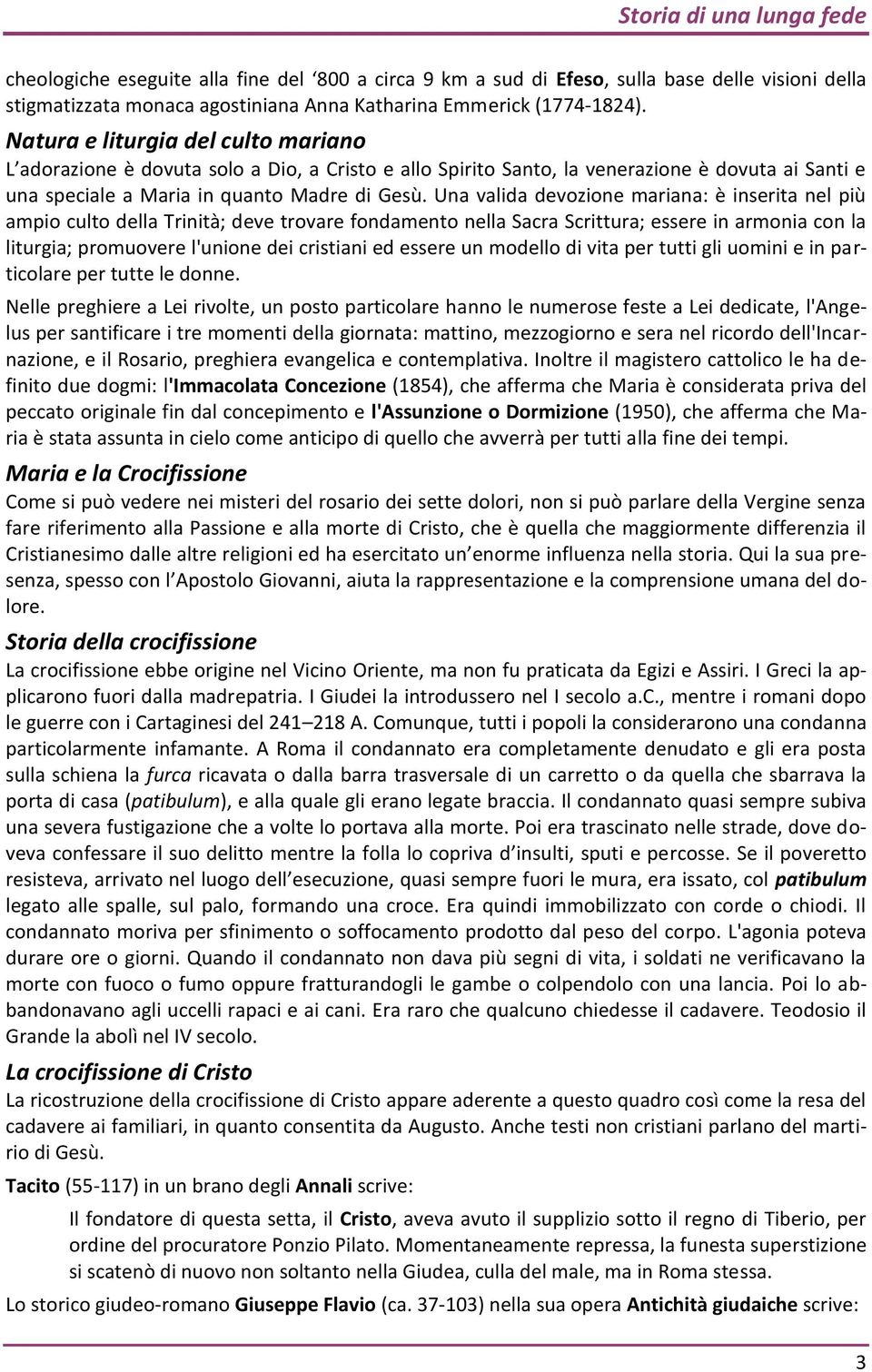 Una valida devozione mariana: è inserita nel più ampio culto della Trinità; deve trovare fondamento nella Sacra Scrittura; essere in armonia con la liturgia; promuovere l'unione dei cristiani ed