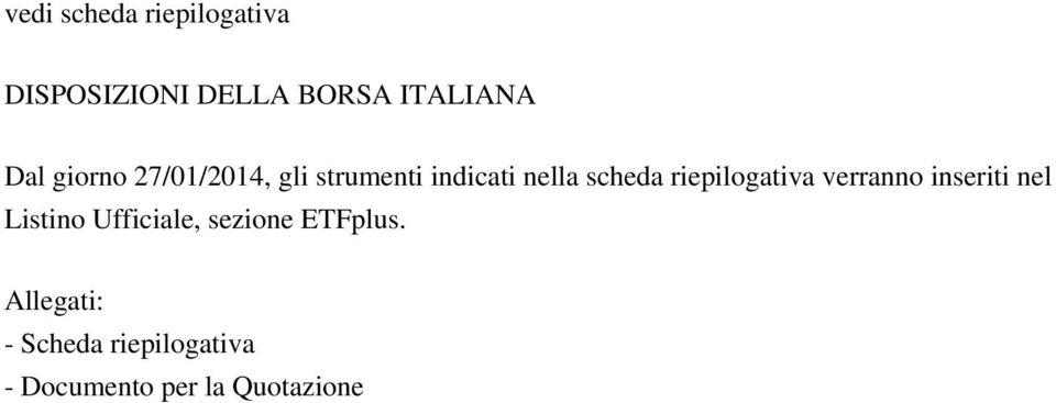 riepilogativa verranno inseriti nel Listino Ufficiale, sezione