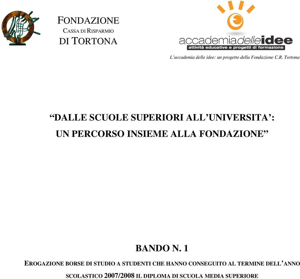 Tortona DALLE SCUOLE SUPERIORI ALL UNIVERSITA : UN PERCORSO INSIEME ALLA