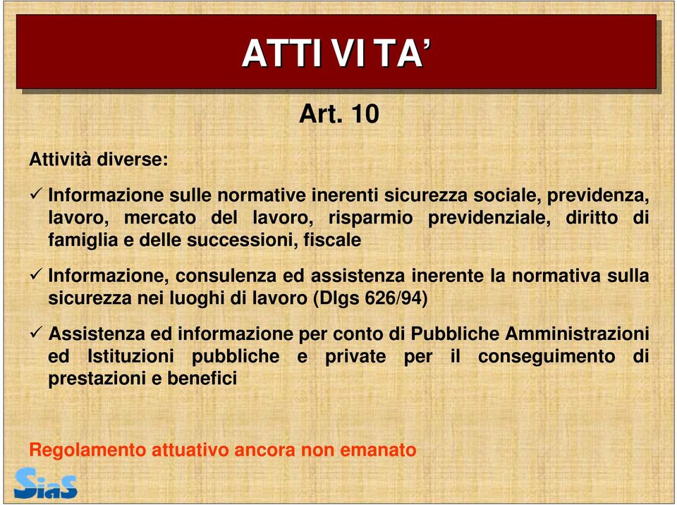 risparmio previdenziale, diritto di famiglia e delle successioni, fiscale Informazione, consulenza ed assistenza inerente la