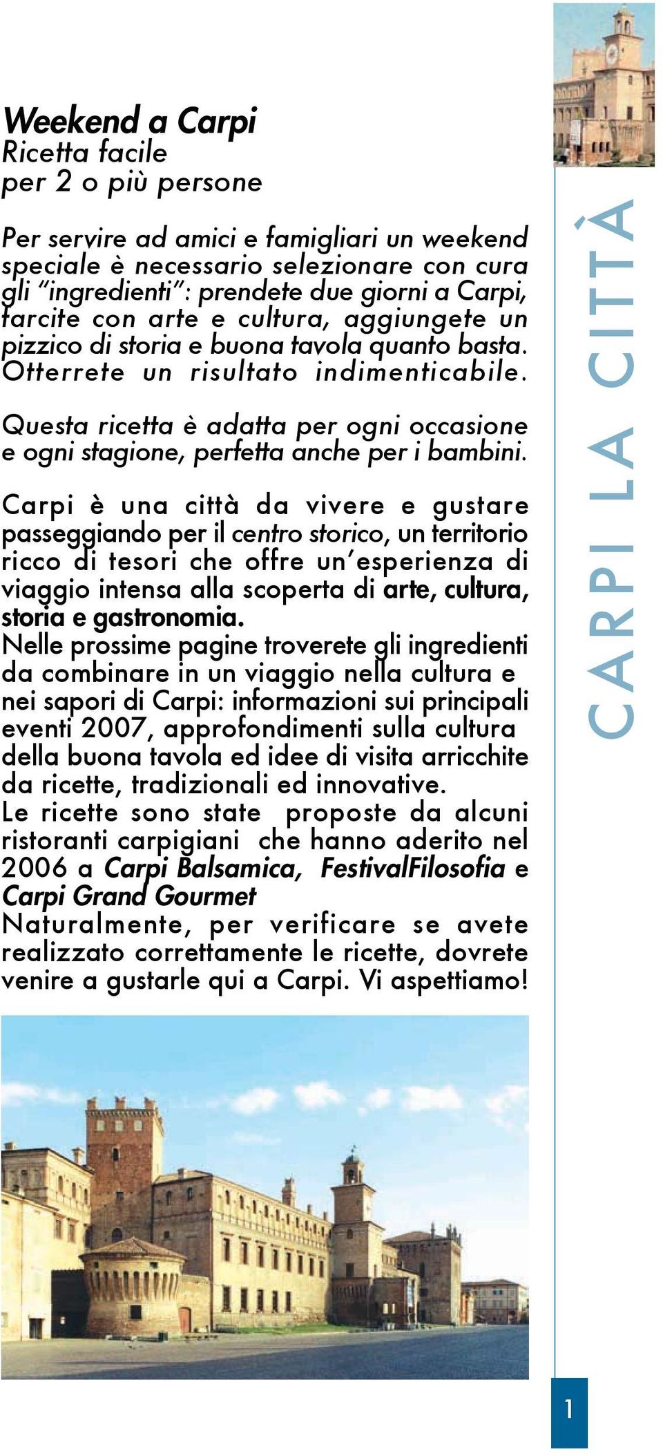 Questa ricetta è adatta per ogni occasione e ogni stagione, perfetta anche per i bambini.