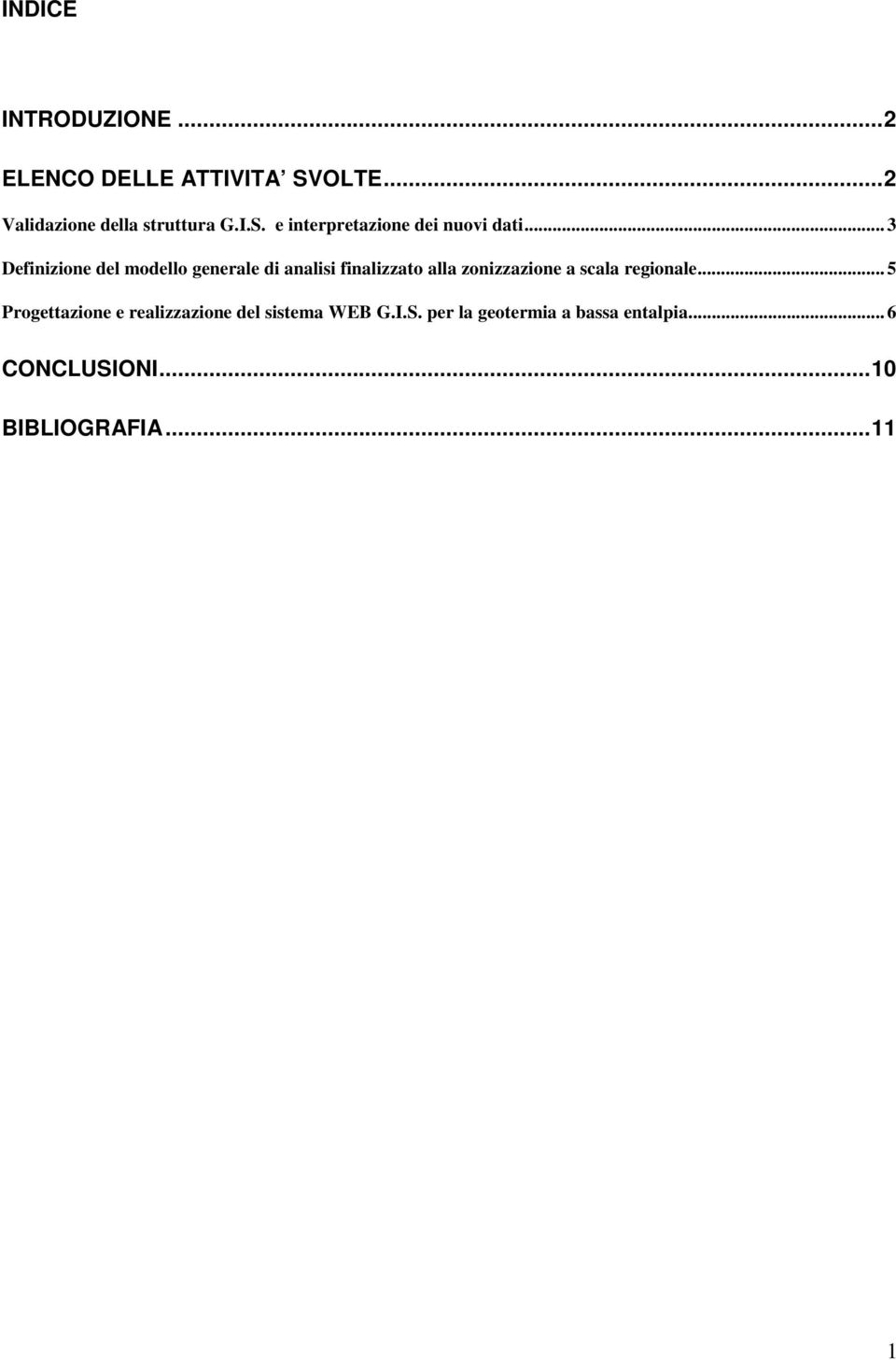 .. 3 Definizione del modello generale di analisi finalizzato alla zonizzazione a scala