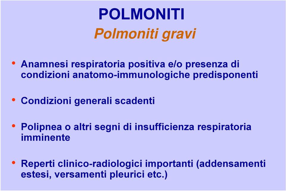 scadenti Polipnea o altri segni di insufficienza respiratoria imminente