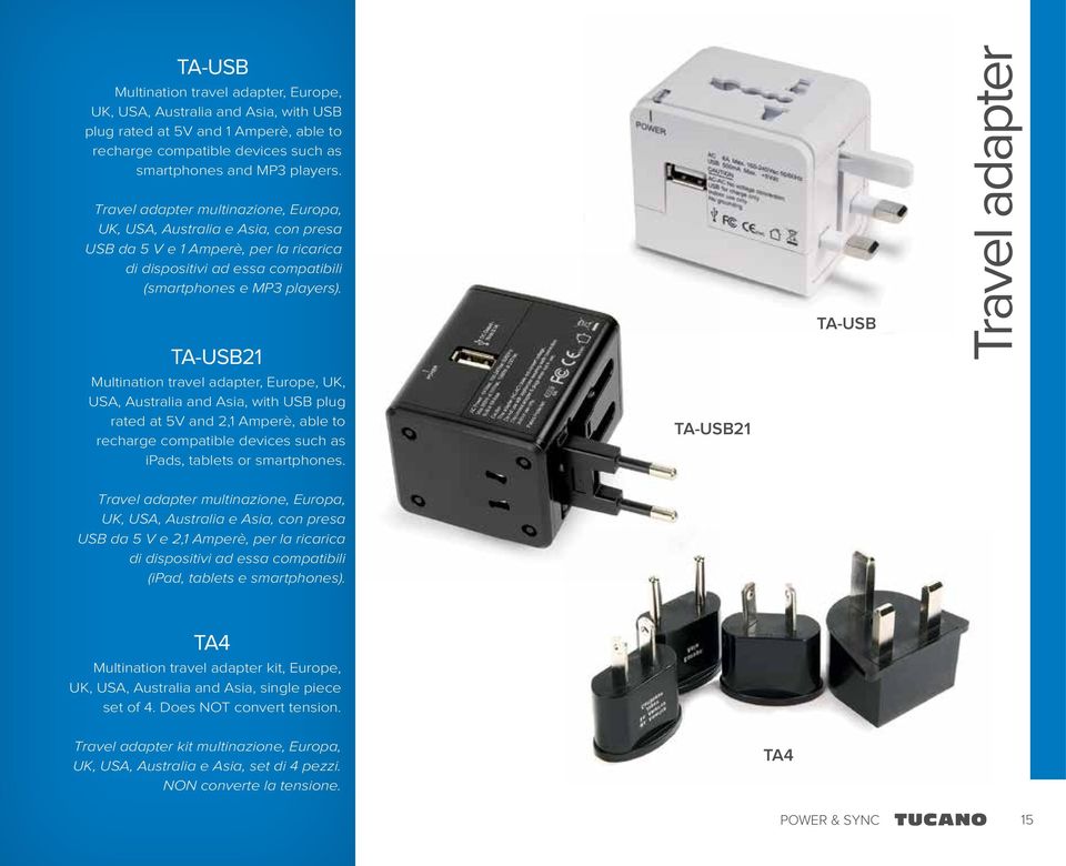 TA-USB21 Multination travel adapter, Europe, UK, USA, Australia and Asia, with USB plug rated at 5V and 2,1 Amperè, able to recharge compatible devices such as ipads, tablets or smartphones.