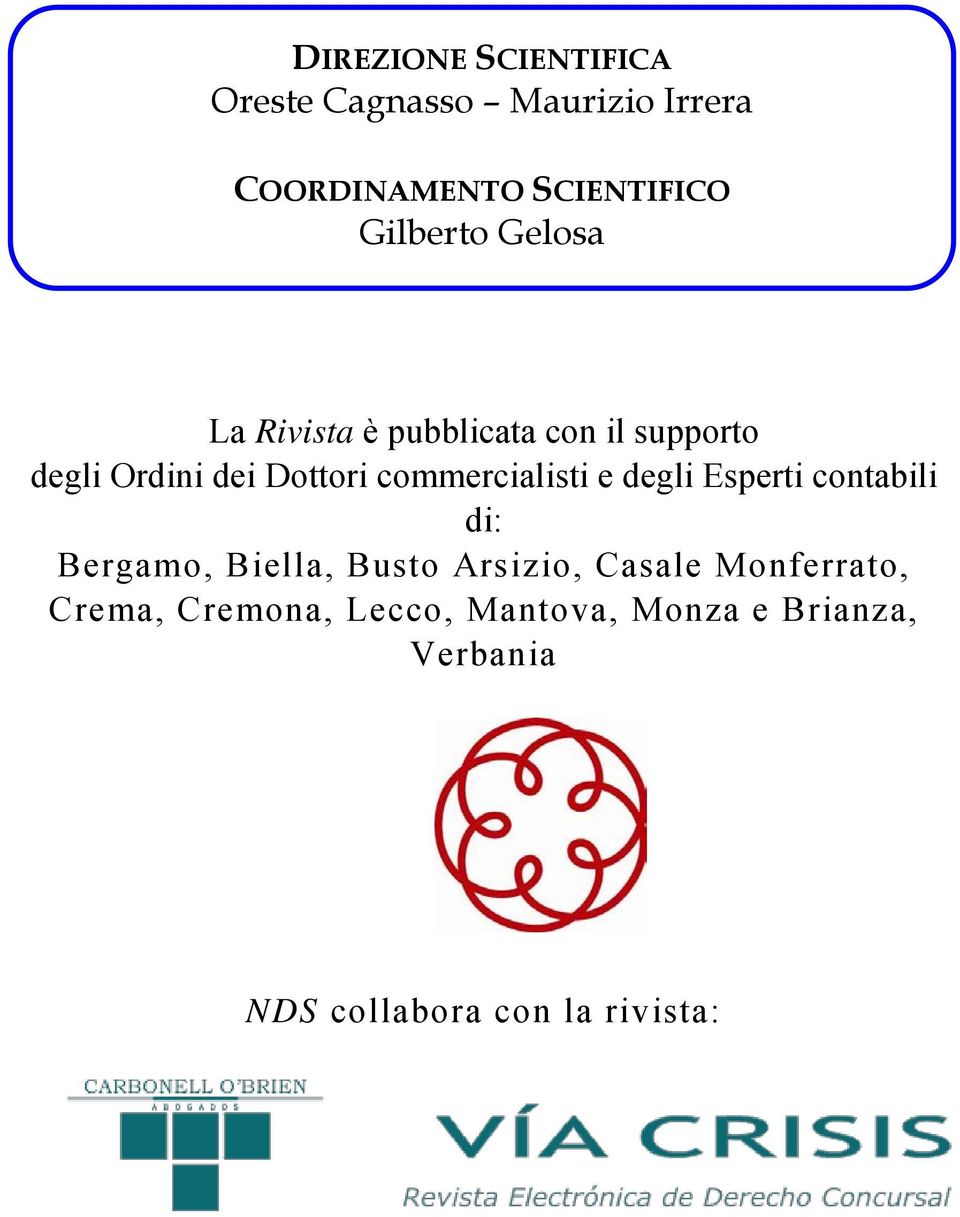 commercialisti e degli Esperti contabili di: Bergamo, Biella, Busto Arsizio, Casale