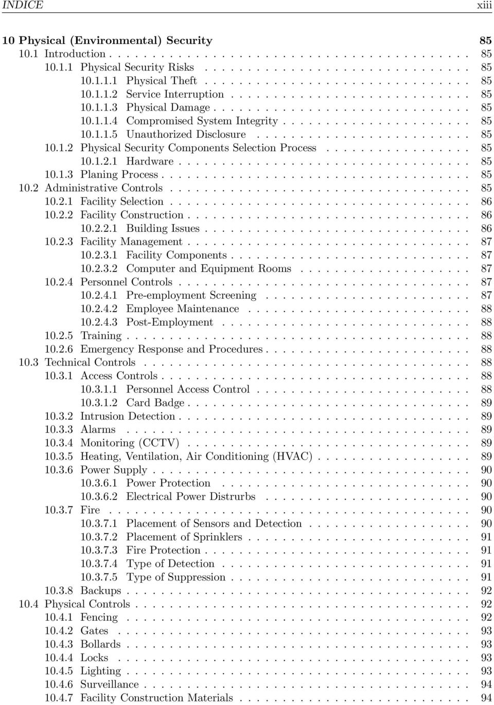 ........................ 85 10.1.2 Physical Security Components Selection Process................. 85 10.1.2.1 Hardware.................................. 85 10.1.3 Planing Process.................................... 85 10.2 Administrative Controls.