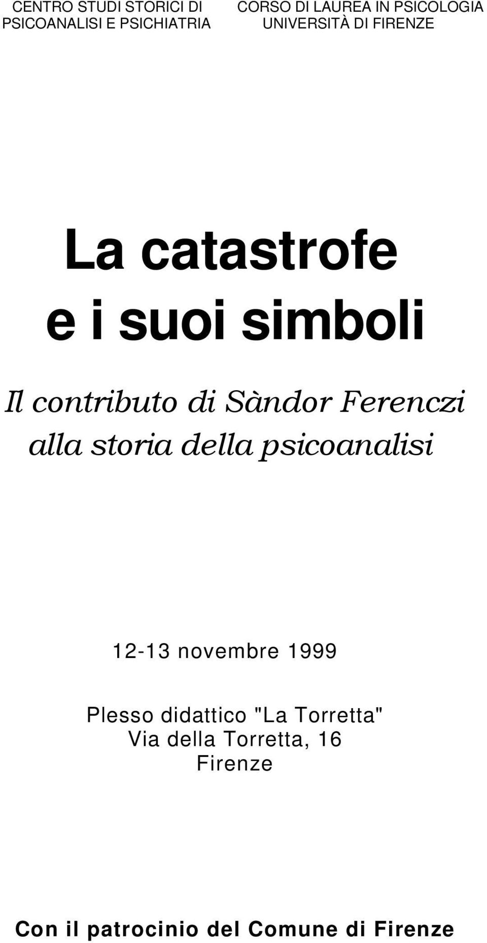 di Sàndor Ferenczi alla storia della psicoanalisi 12-13 novembre 1999 Plesso