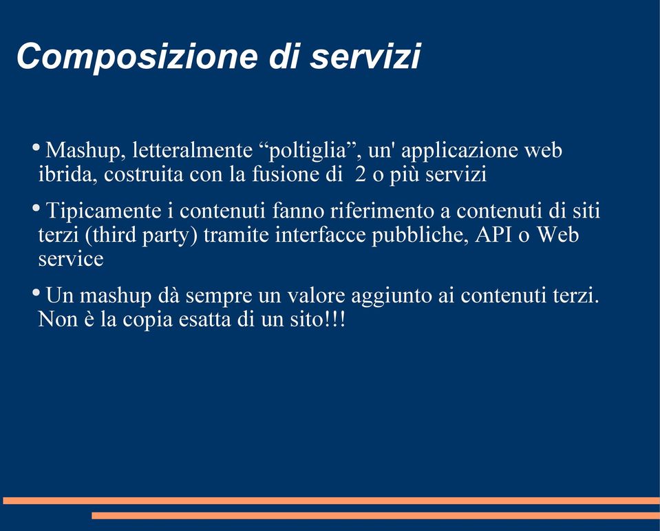 contenuti di siti terzi (third party) tramite interfacce pubbliche, API o Web service Un