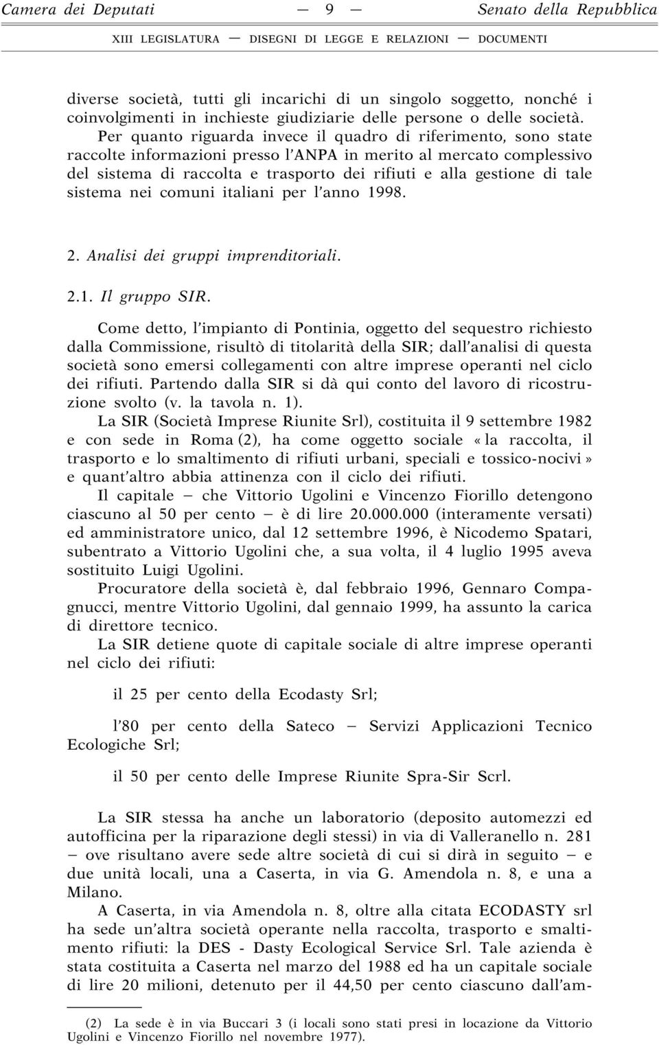 tale sistema nei comuni italiani per l anno 1998. 2. Analisi dei gruppi imprenditoriali. 2.1. Il gruppo SIR.