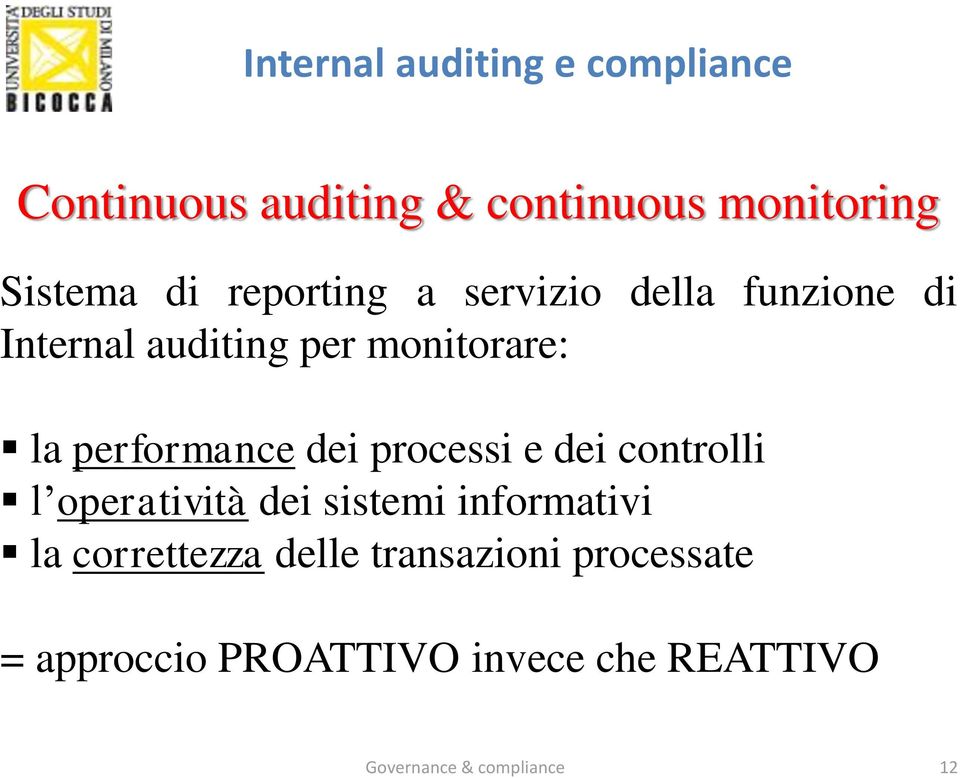 e dei controlli l operatività dei sistemi informativi la correttezza delle