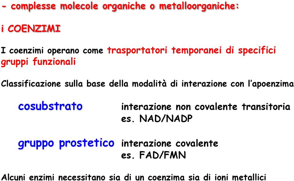 di interazione con l apoenzima cosubstrato interazione non covalente transitoria es.