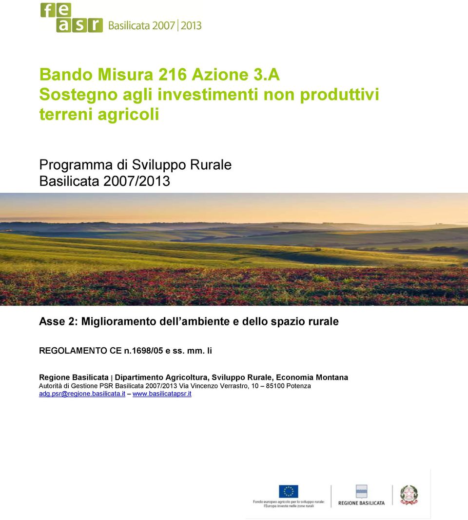 Asse 2: Miglioramento dell ambiente e dello spazio rurale REGOLAMENTO CE n.1698/05 e ss. mm.