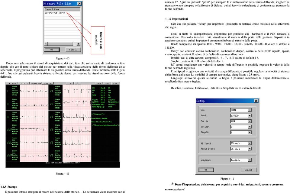 stampare la forma dell'onda. 4.1.6 Impostazioni Fare clic sul pulsante "Setup" per impostare i parametri di sistema, come mostrato nella schermata che segue.