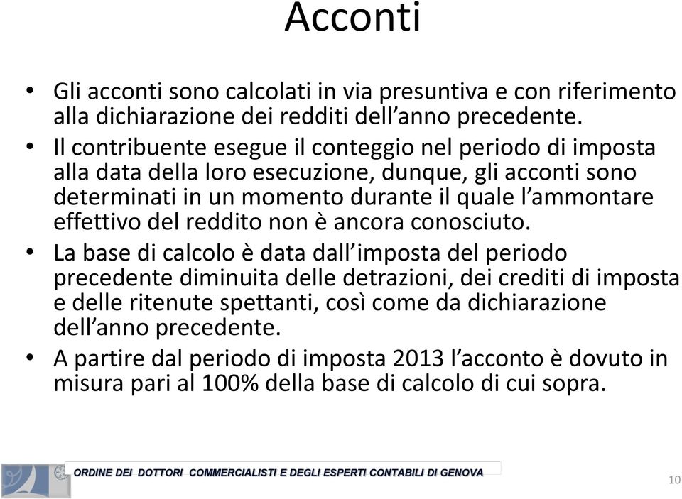 ammontare effettivo del reddito non è ancora conosciuto.