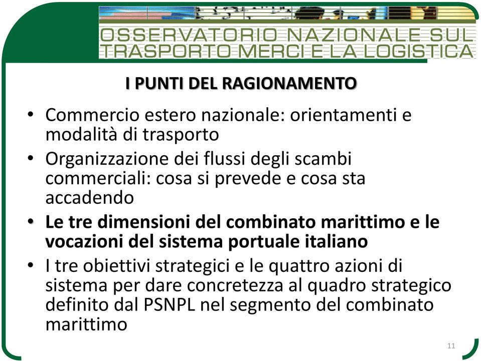 marittimo e le vocazioni del sistema portuale italiano I tre obiettivi strategici e le quattro azioni di