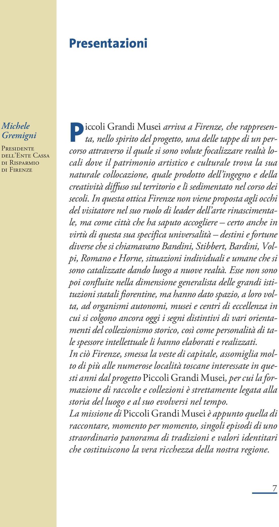 territorio e lì sedimentato nel corso dei secoli.