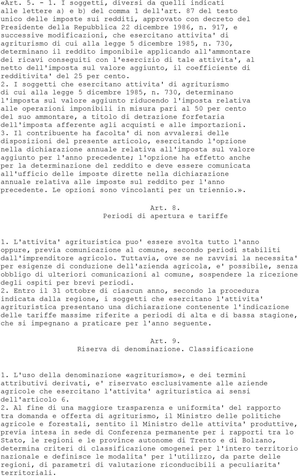 917, e successive modificazioni, che esercitano attivita' di agriturismo di cui alla legge 5 dicembre 1985, n.