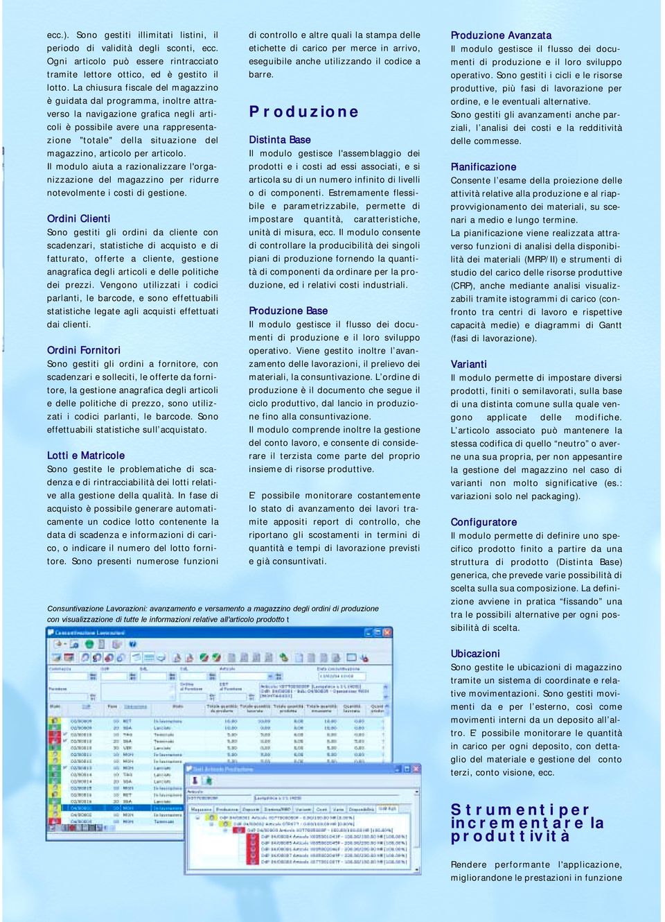 Il modulo presenta controlli sulla sicurezza dei dati inseriti e la generazione automatica delle scritture di fine esercizio.