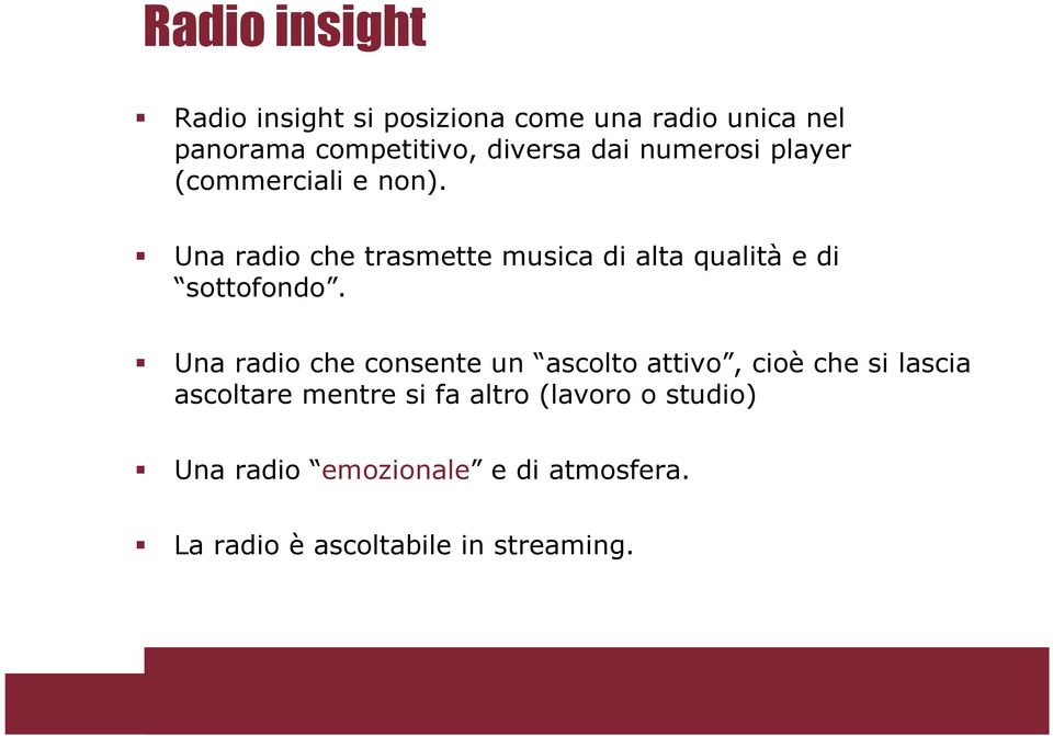 Una radio che trasmette musica di alta qualità e di sottofondo.