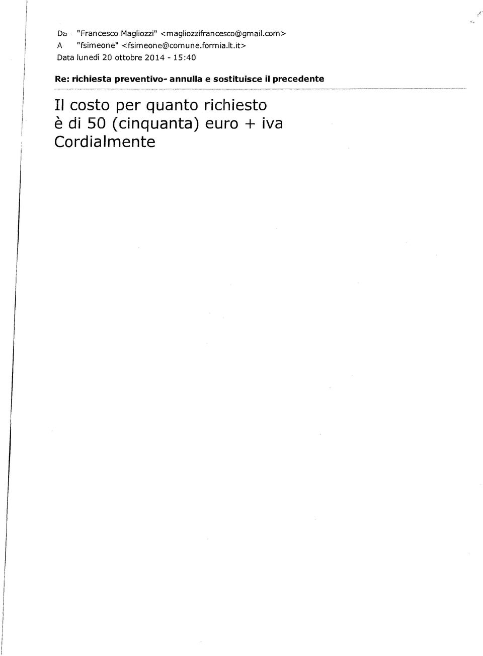 it> Data lunedì 20 ottobre 2 01 4-15:40 Re: richiesta preventivo-