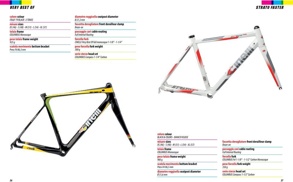 1-1/4 Carbon BLACK & COLORS - BIANCO VELOCE XS (46) - S (48) - (51) - L (54) - XL (57) telaio frame COLUBUS onocoque 980 g Press Fit 86,5 mm Ø 31,6 mm fascetta