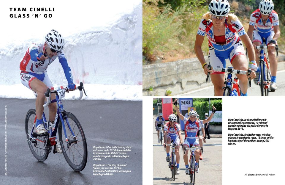 Napolitano is the king of mount Stelvio, he won the 132 Km Granfondo Santini Race, arriving on Cima Coppi d Italia.