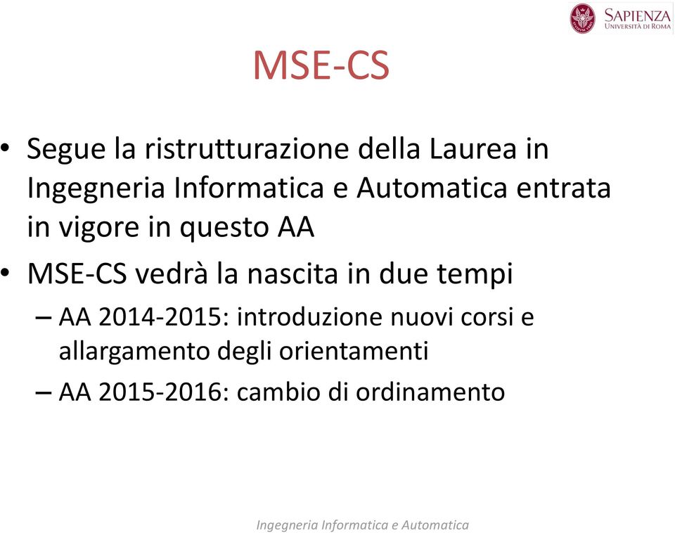 tempi AA 2014-2015: introduzione nuovi corsi e allargamento degli