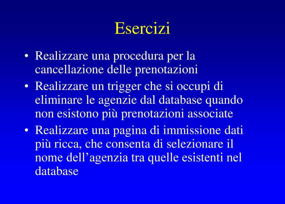 non esistono più prenotazioni associate Realizzare una pagina di immissione dati