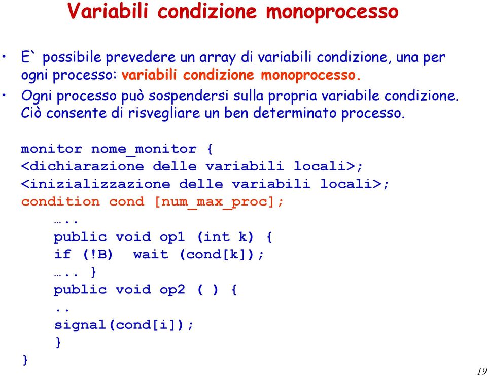 Ciò consente di risvegliare un ben determinato processo.