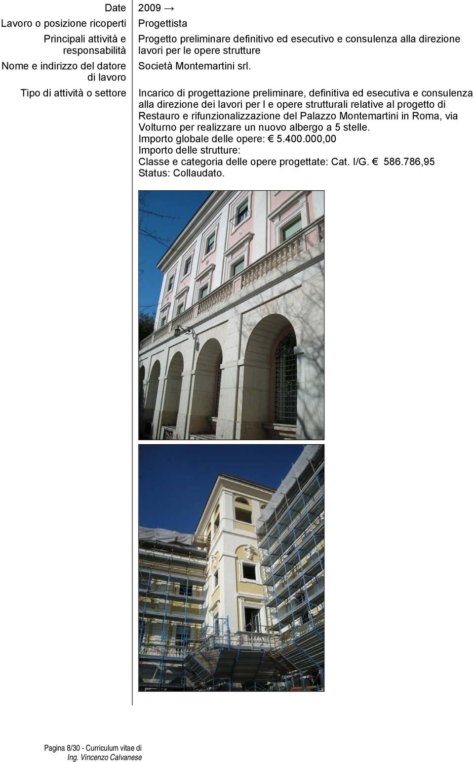 Restauro e rifunzionalizzazione del Palazzo Montemartini in Roma, via Volturno per realizzare un nuovo albergo a 5 stelle.