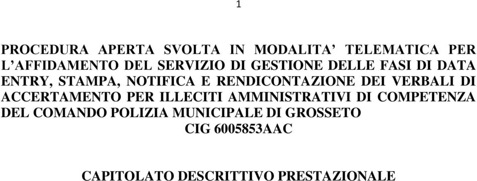 VERBALI DI ACCERTAMENTO PER ILLECITI AMMINISTRATIVI DI COMPETENZA DEL COMANDO