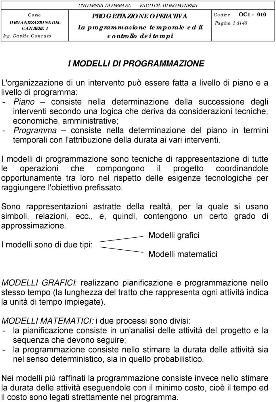 del piano in termini temporali con l'attribuzione della durata ai vari interventi.