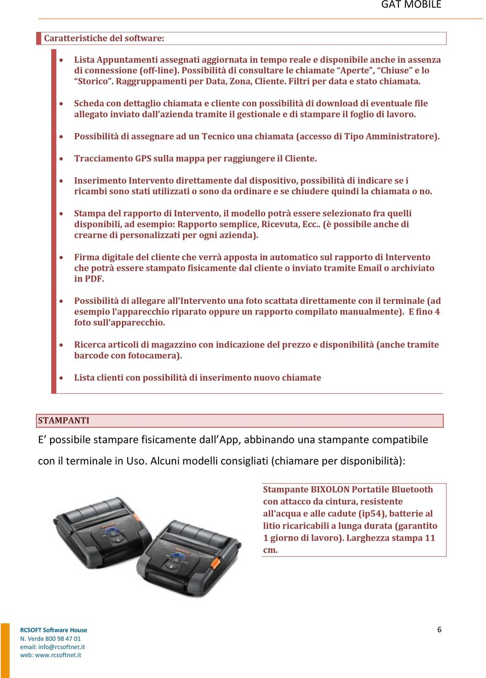 Scheda con dettaglio chiamata e cliente con possibilità di download di eventuale file allegato inviato dall azienda tramite il gestionale e di stampare il foglio di lavoro.