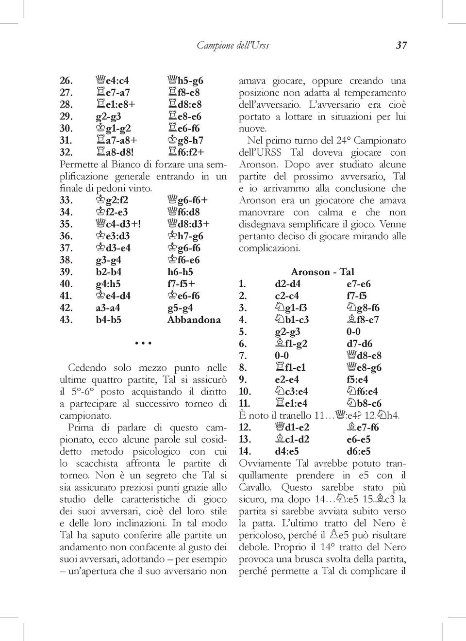 g3-g4 f6-e6 39. b2-b4 h6-h5 40. g4:h5 f7-f5+ 41. e4-d4 e6-f6 42. a3-a4 g5-g4 43.