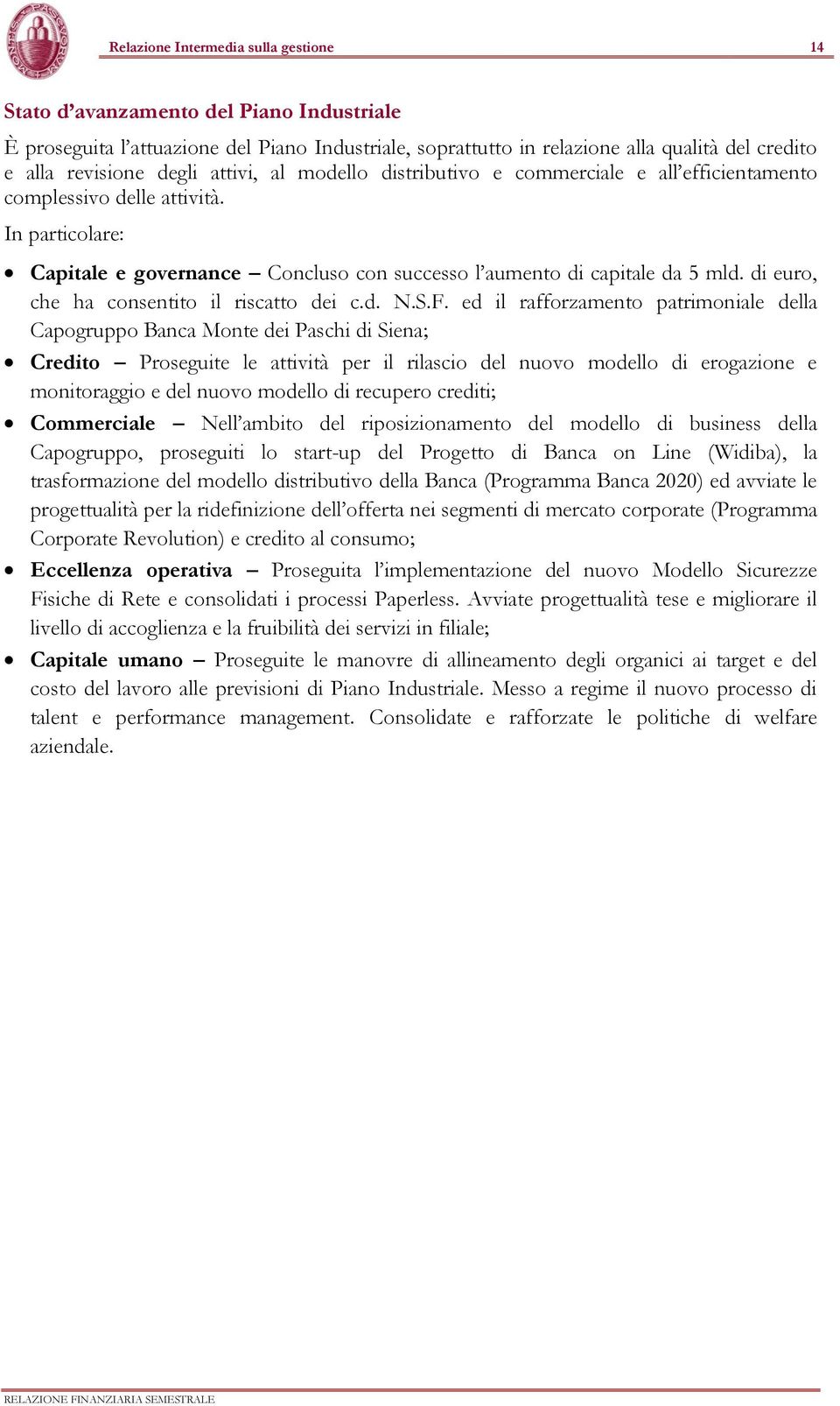 di euro, che ha consentito il riscatto dei c.d. N.S.F.