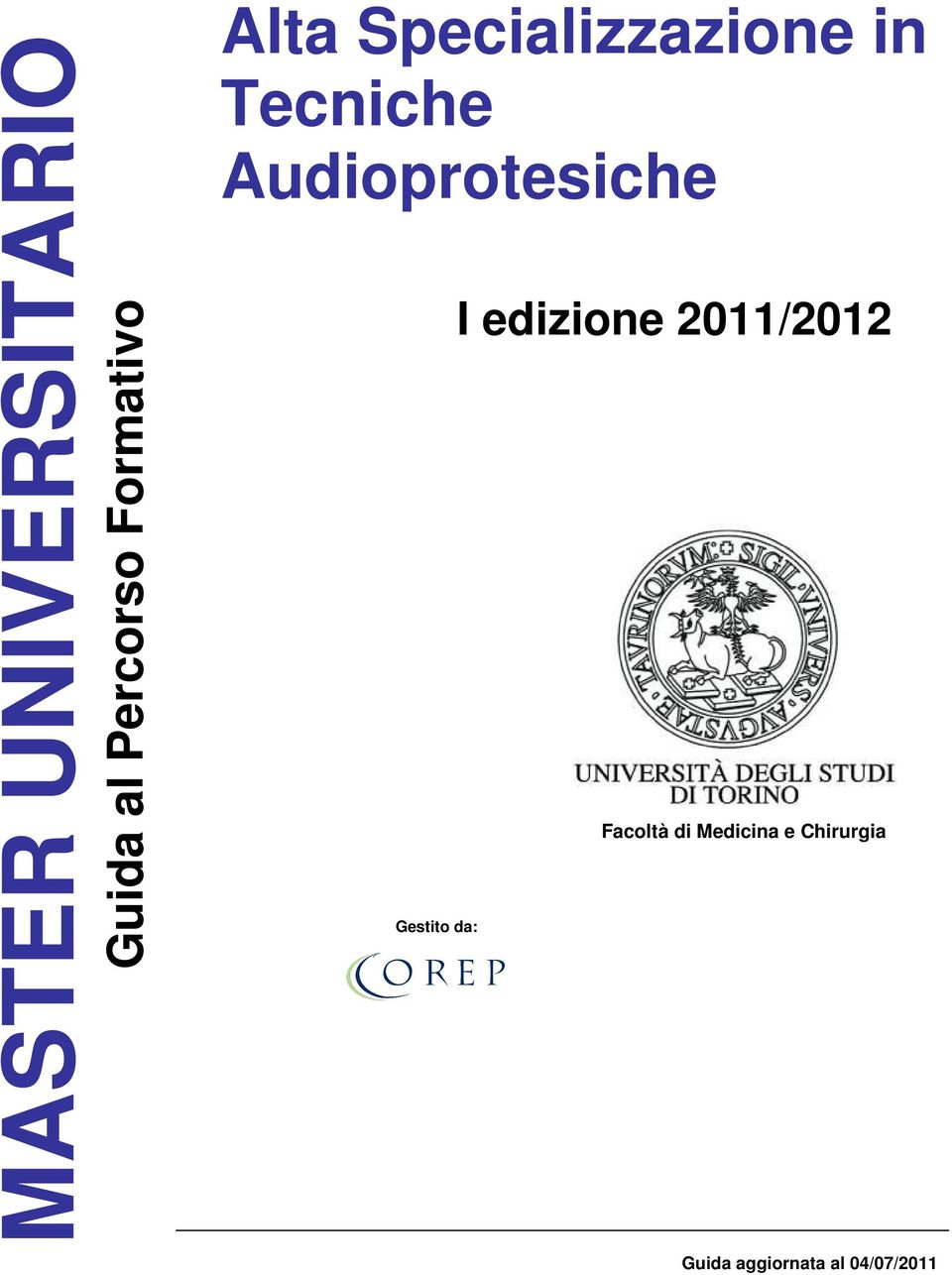 Audioprotesiche Gestito da: I edizione 2011/2012