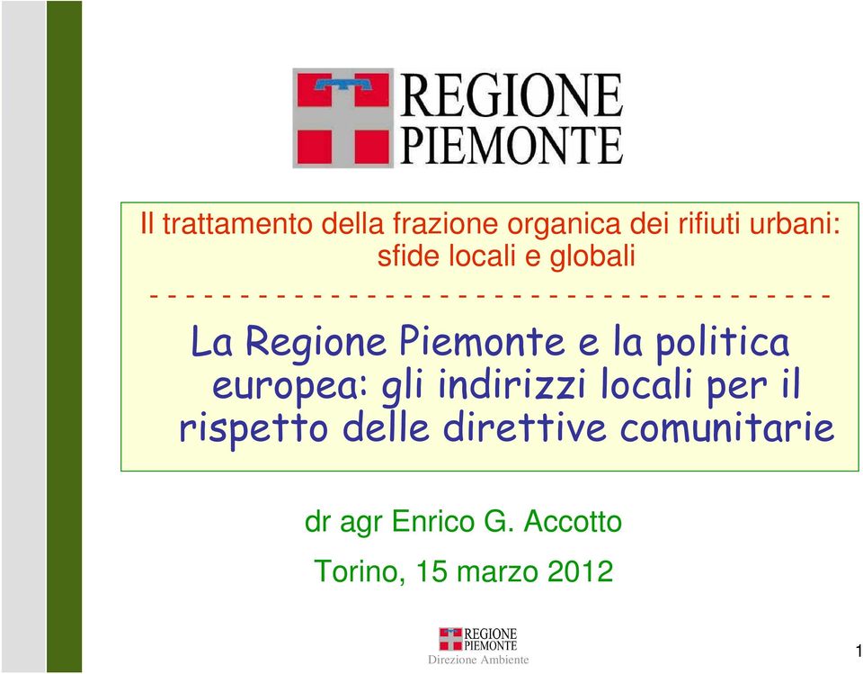 - - - La Regione Piemonte e la politica europea: gli indirizzi locali per il