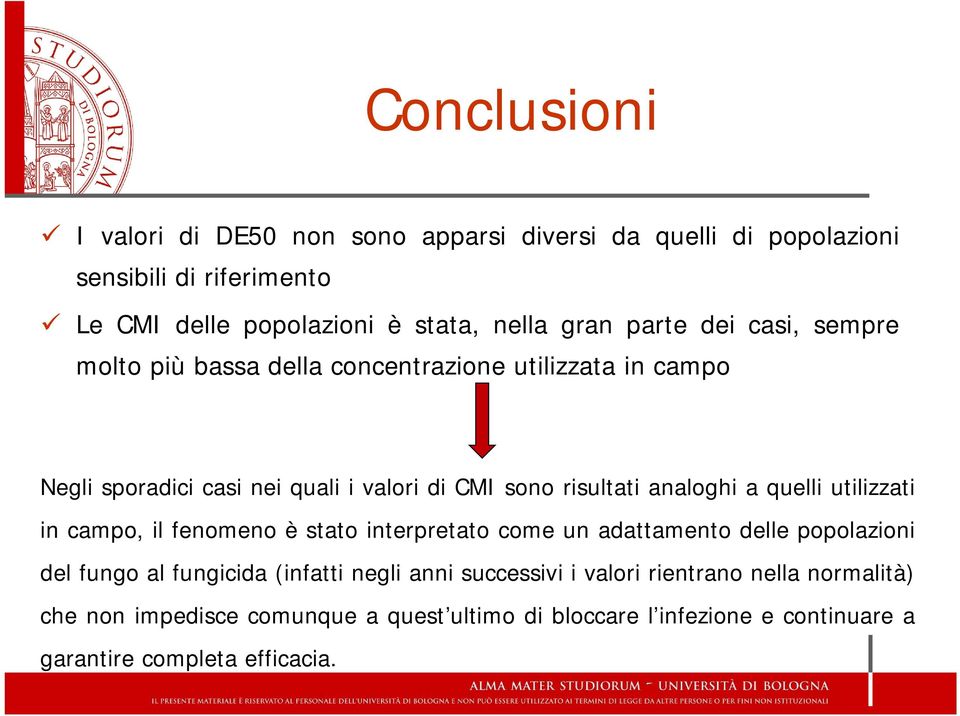 NeglisporadicicasineiqualiivaloridiCMIsonorisultatianaloghiaquelliutilizzati in campo, il fenomeno è stato interpretato come un adattamento delle