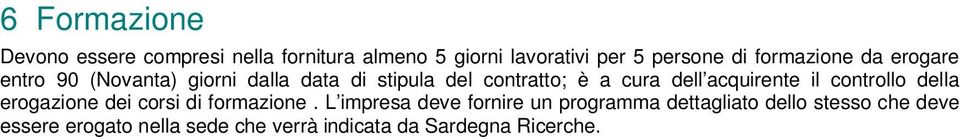 acquirente il controllo della erogazione dei corsi di formazione.