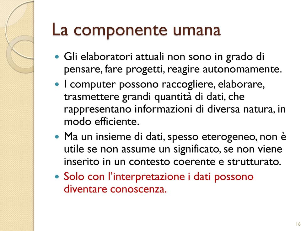 diversa natura, in modo efficiente.