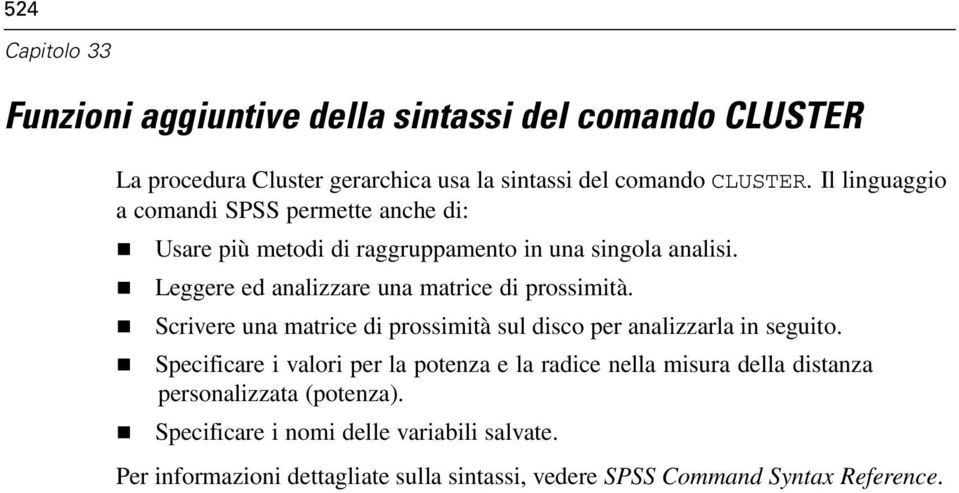 Leggere ed analizzare una matrice di prossimità. Scrivere una matrice di prossimità sul disco per analizzarla in seguito.