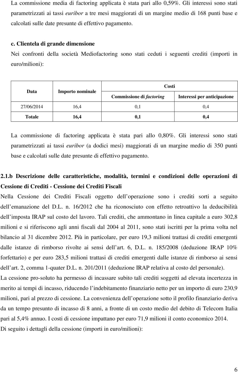 lcolati sulle date presunte di effettivo pagamento. c.