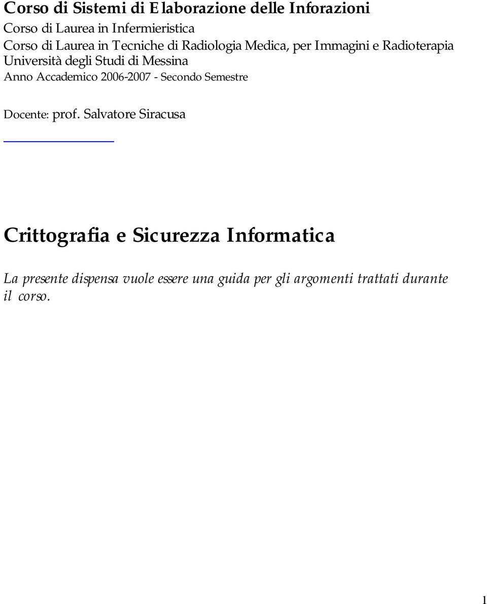 Messina Anno Accademico 2006-2007 - Secondo Semestre Docente: prof.