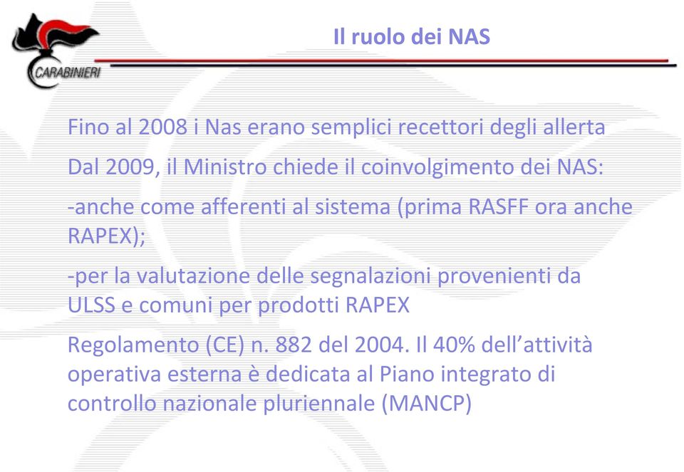 delle segnalazioni provenienti da ULSS e comuni per prodotti RAPEX Regolamento (CE) n. 882 del 2004.