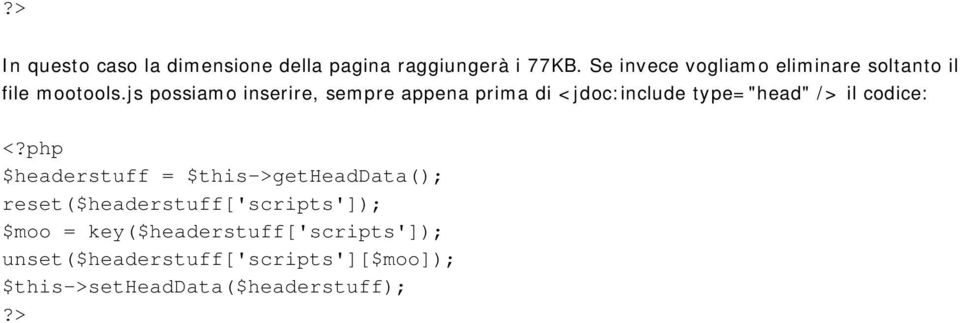 js possiamo inserire, sempre appena prima di <jdoc:include type="head" /> il codice: <?