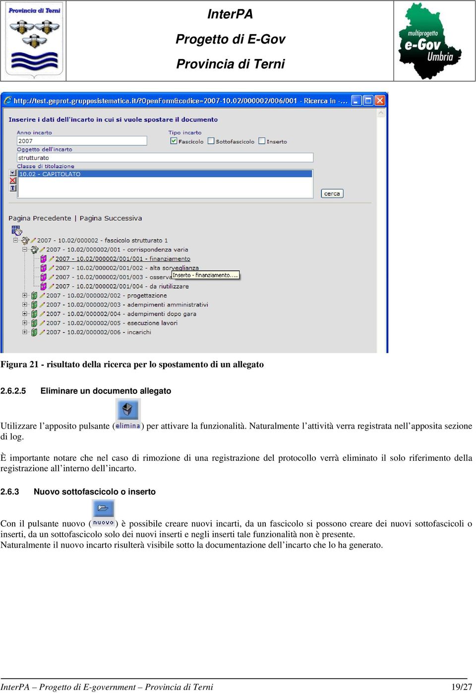 registrazione all interno dell incarto. 2.6.