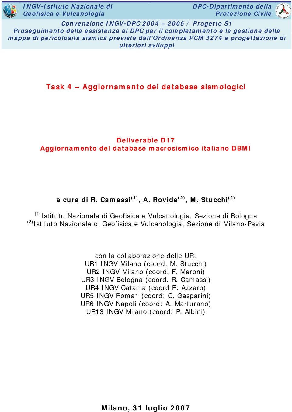 database macrosismico italiano DBMI a cura di R. Camassi (1), A. Rovida (2), M.