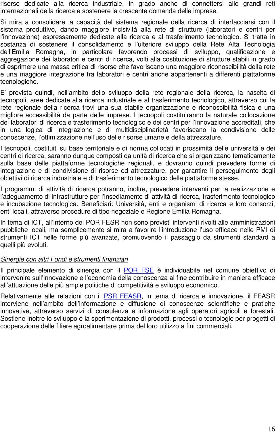 innovazione) espressamente dedicate alla ricerca e al trasferimento tecnologico.